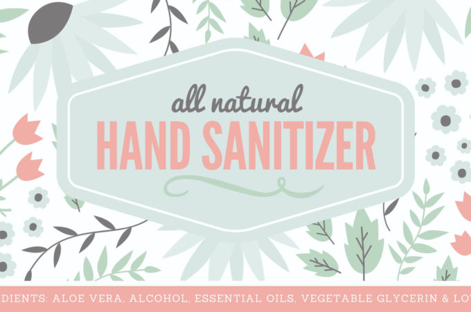 All Natural Hand Sanitizer Recipe - With Free Printable
