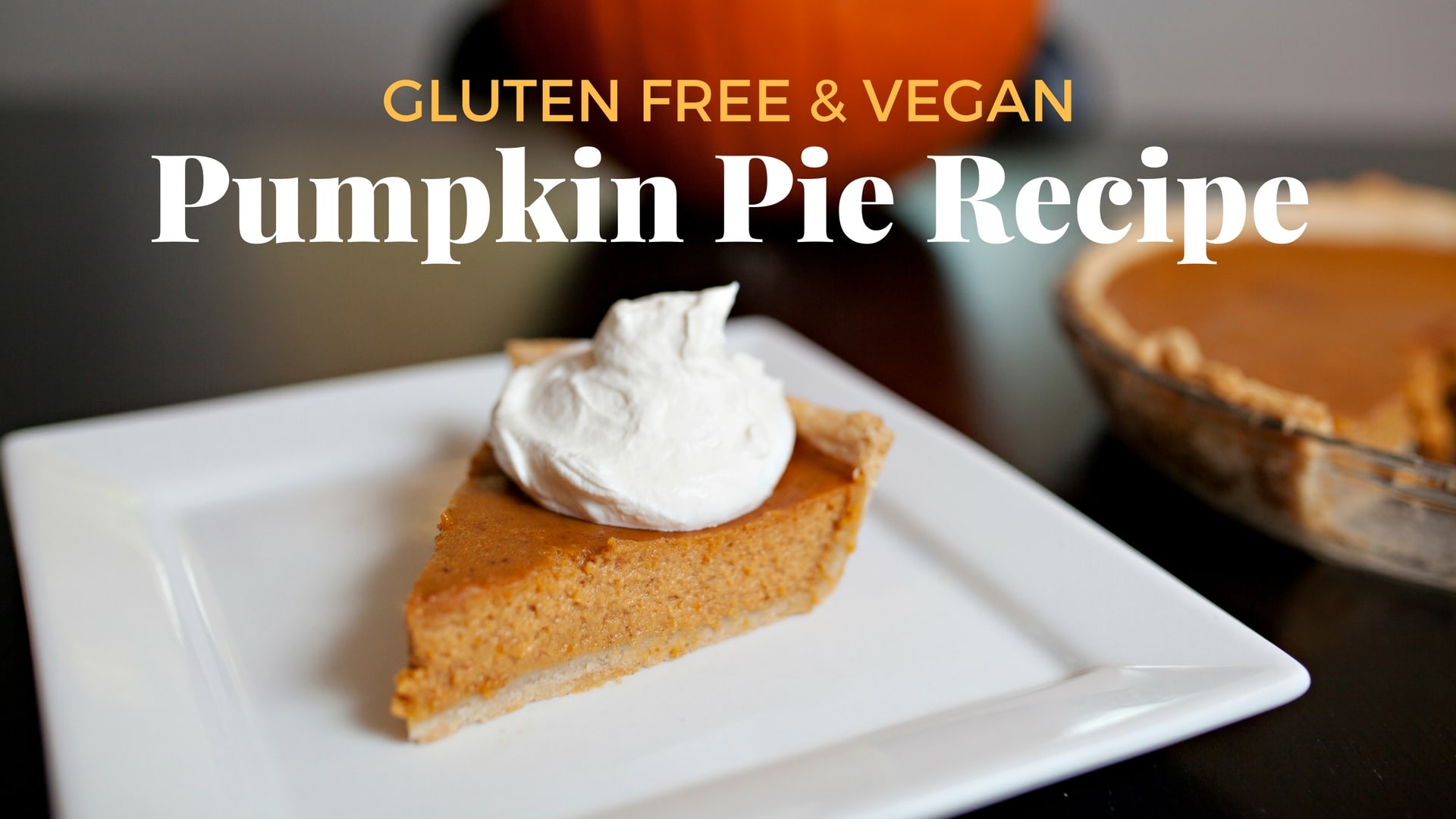 Gluten Free & Vegan Pumpkin Pie Recipe Blog